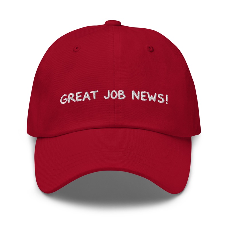 Red dad hat embroidered with GREAT JOB NEWS!